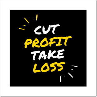 Cut Profit Take Loss Posters and Art